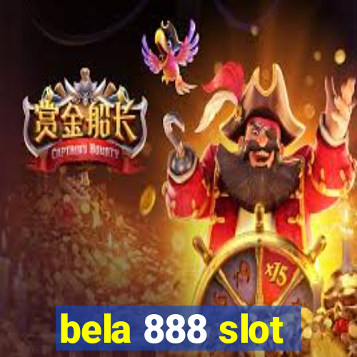 bela 888 slot